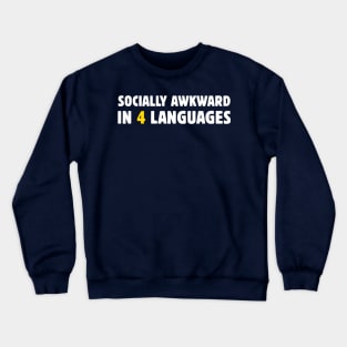 Socially Awkward In 4 Languages Crewneck Sweatshirt